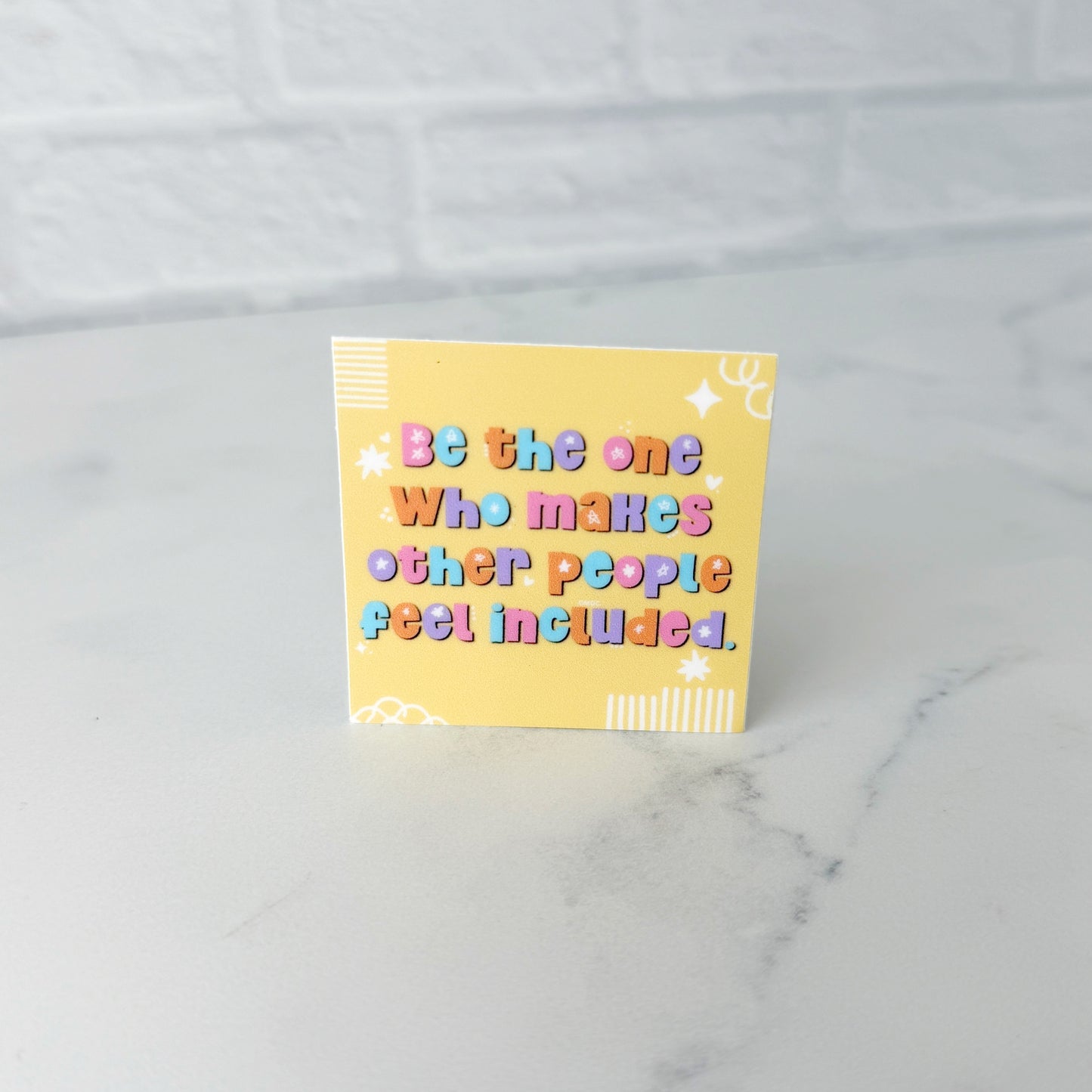 Be the One Who Includes Sticker