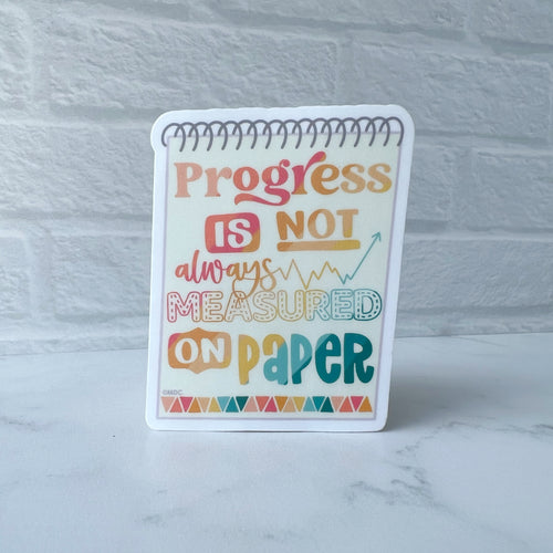 Progress is Not Always Measured on Paper Sticker