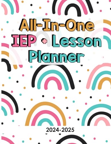 Special Education Teacher Lesson Plan Book + IEP Calendar - Special Educator's All-in-One IEP and Lesson Planner [ Rainbows ]