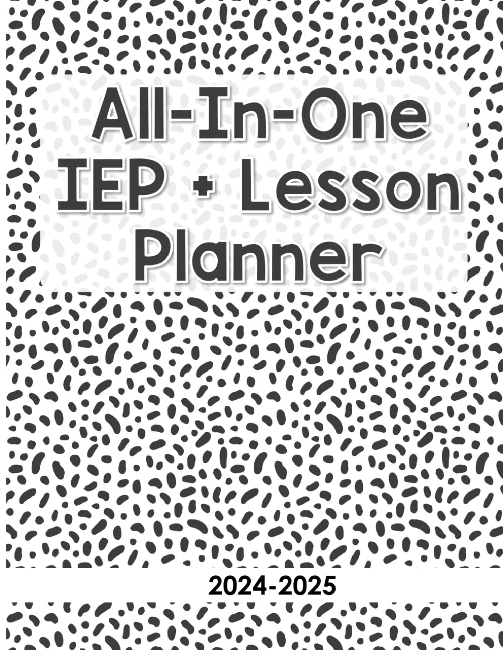 IEP Planner: The Special Educator's All-in-One IEP Lesson Planner [ Black and White ]