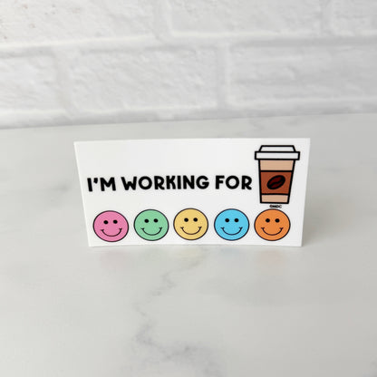 I'm Working For Coffee Sticker