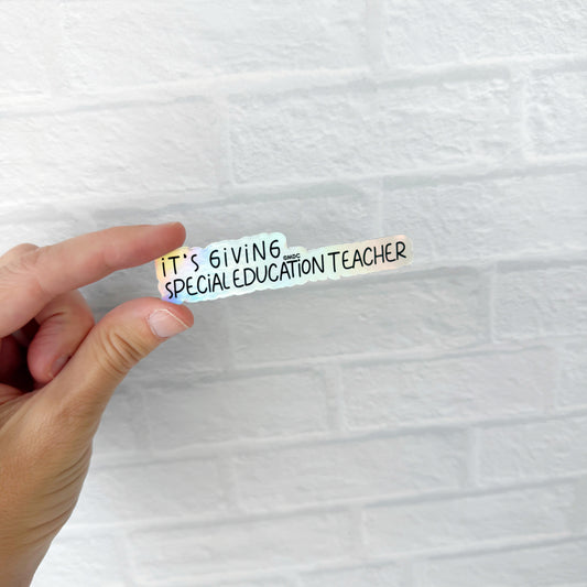 It's Giving Special Education Teacher Holographic Sticker