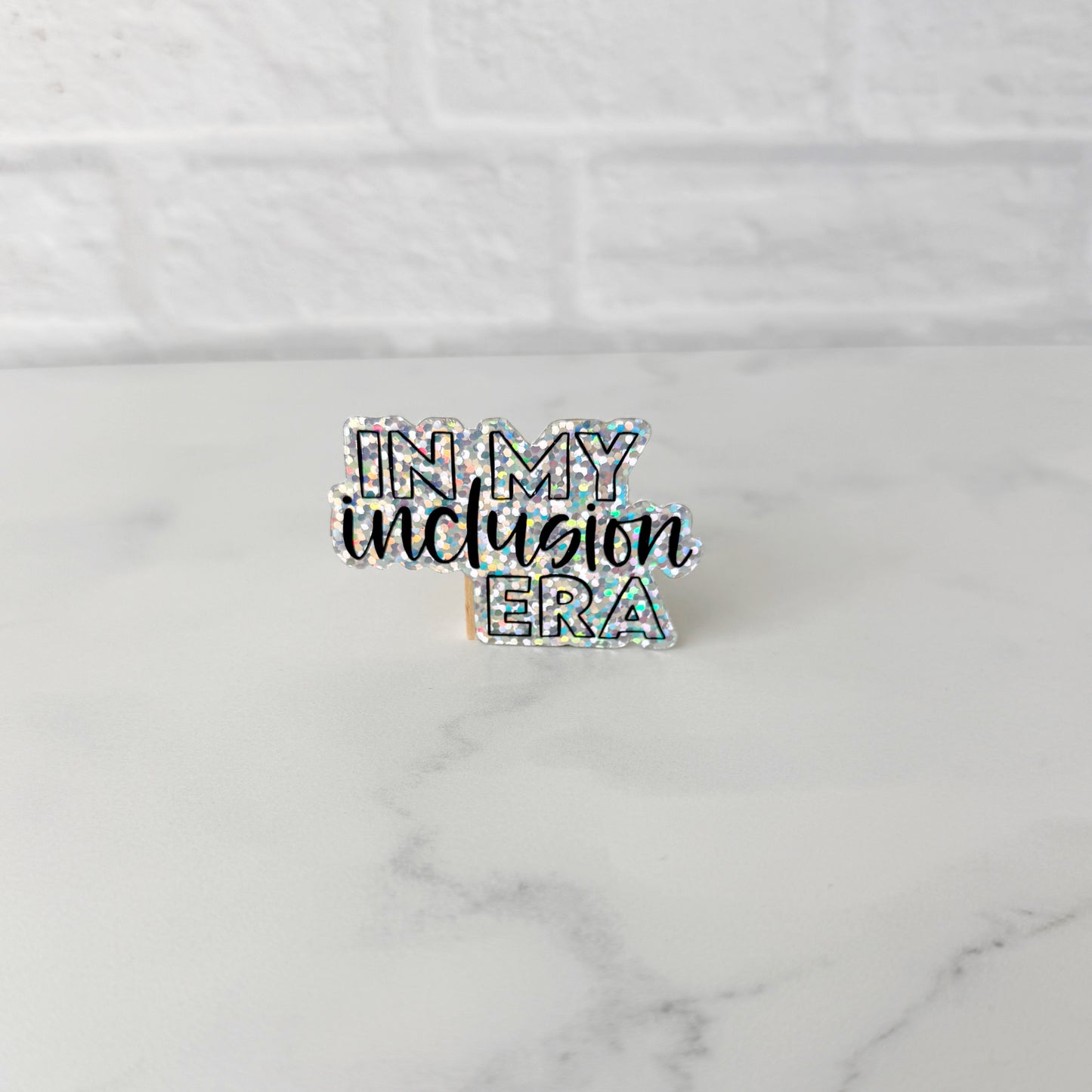 In My Inclusion Era Glitter Sticker