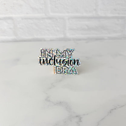 In My Inclusion Era Glitter Sticker