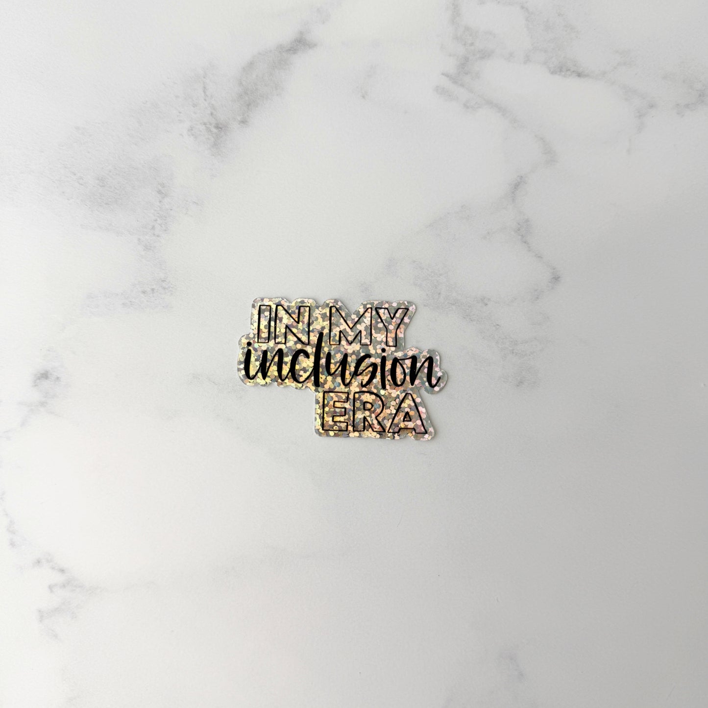 In My Inclusion Era Glitter Sticker