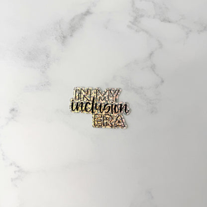 In My Inclusion Era Glitter Sticker