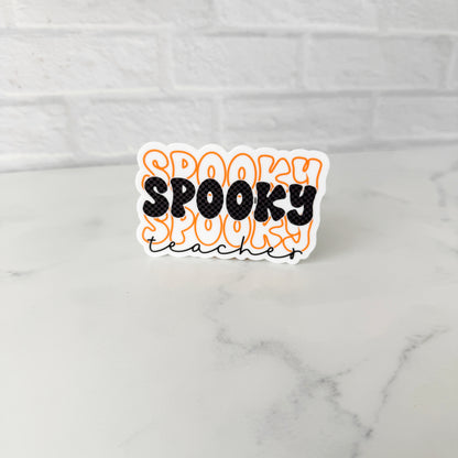 Spooky Spooky Spooky Teacher Sticker