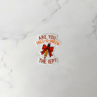 Are You Fall-o-ween the IEP? Clear Sticker