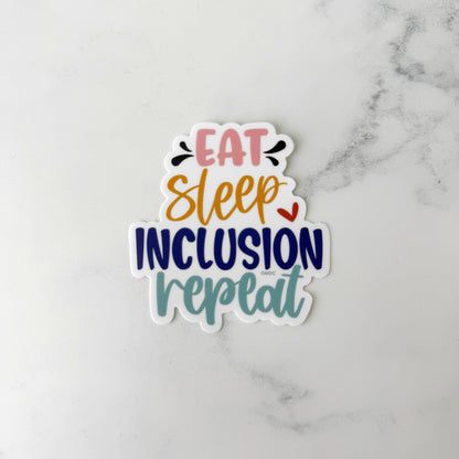 Eat Sleep Inclusion Sticker