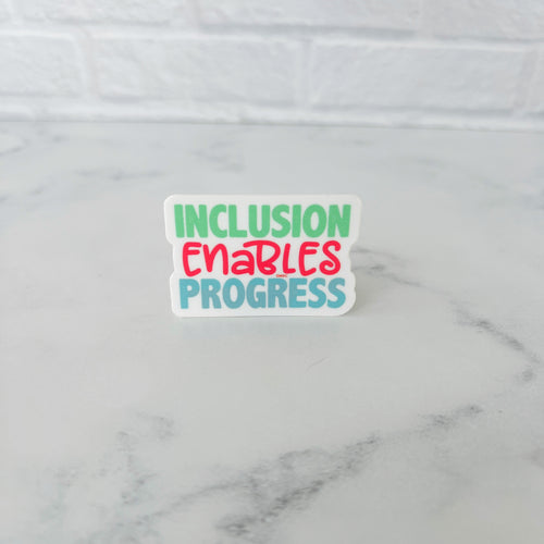 Inclusion Enables Progress Sticker