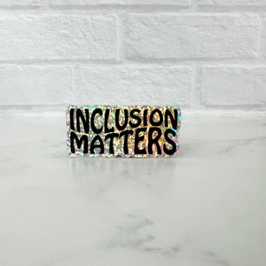 Inclusion Matters Glitter Sticker