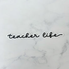 Load image into Gallery viewer, Teacher Life Clear Sticker