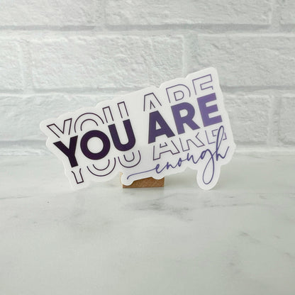 You Are Enough Clear Sticker