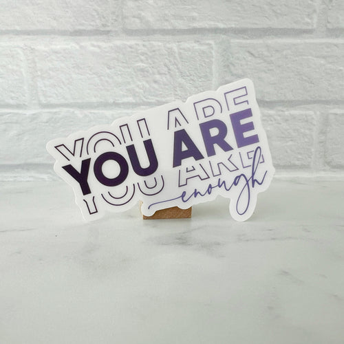 You Are Enough Clear Sticker