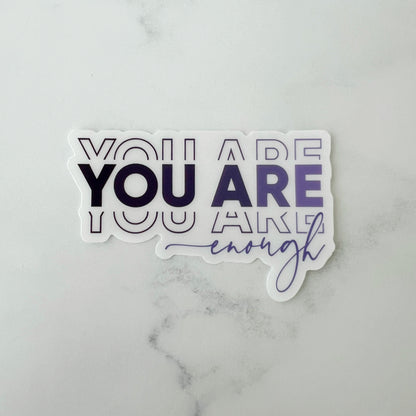 You Are Enough Clear Sticker