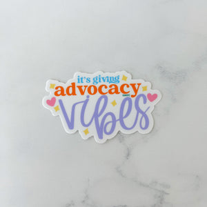 It's Giving Advocacy Vibes Sticker