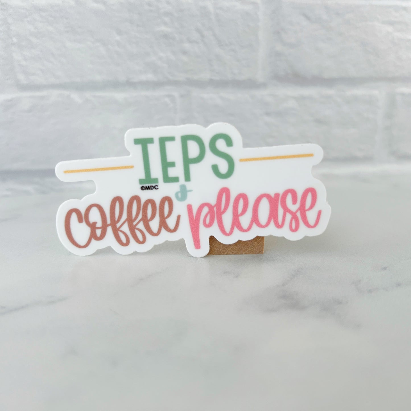 IEPs and Coffee Please Sticker