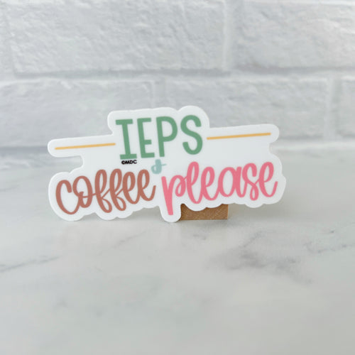 IEPs and Coffee Please Sticker