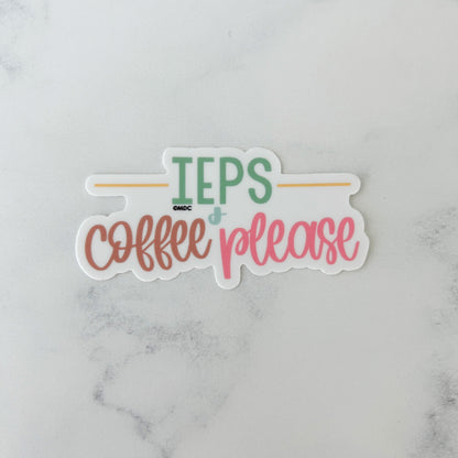 IEPs and Coffee Please Sticker