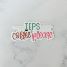 Load image into Gallery viewer, IEPs and Coffee Please Sticker