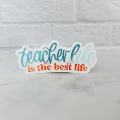 Teacher Life is the Best Life Sticker