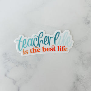 Teacher Life is the Best Life Sticker