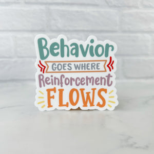 Behavior Goes Where Reinforcement Flows Sticker