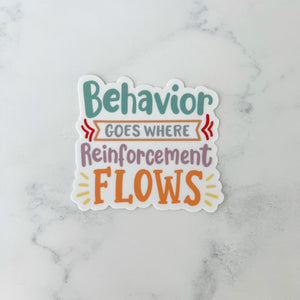 Behavior Goes Where Reinforcement Flows Sticker