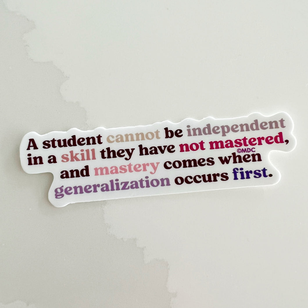Student Cannot Be Independent Until Skill Generalization Sticker