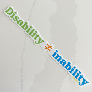 Disability ≠ Inability Sticker