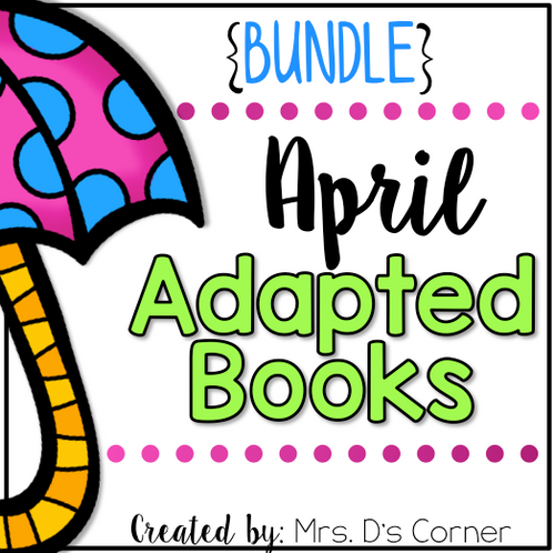 April Adapted Books [Level 1 and Level 2] | Digital + Printable Adapted Books