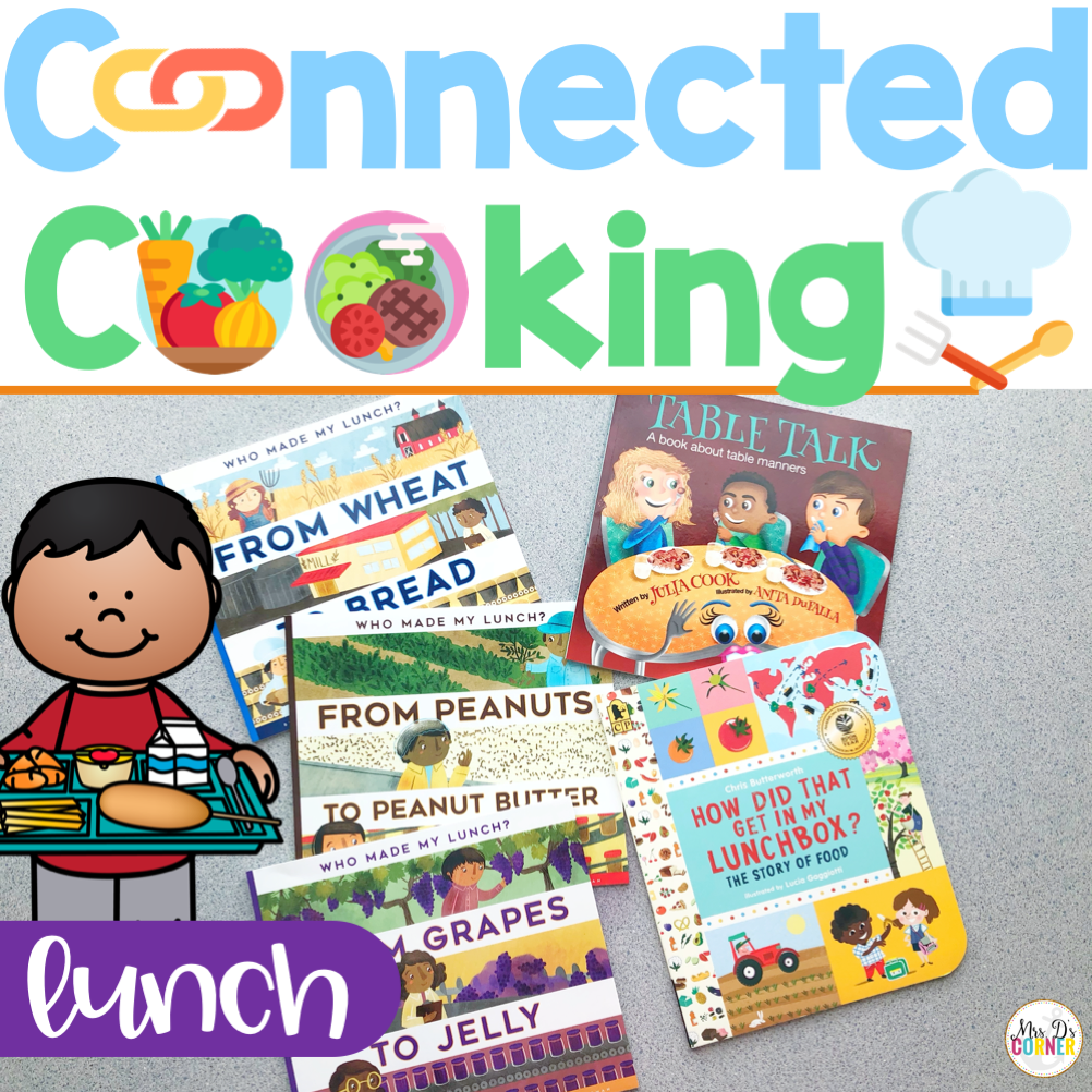 Connected Cooking Lunch Unit | Interactive Read Aloud, Visual Recipe + More!