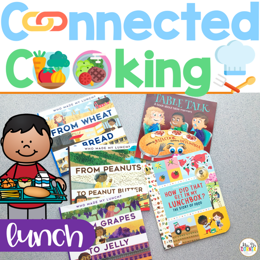 Connected Cooking Lunch Unit | Interactive Read Aloud, Visual Recipe + More!