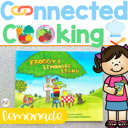 Connected Cooking Lemonade Unit | Interactive Read Aloud, Visual Recipe + More!