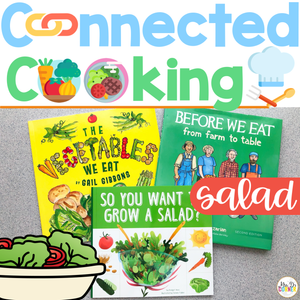 Connected Cooking Salad Unit | Interactive Read Aloud, Visual Recipe + More!