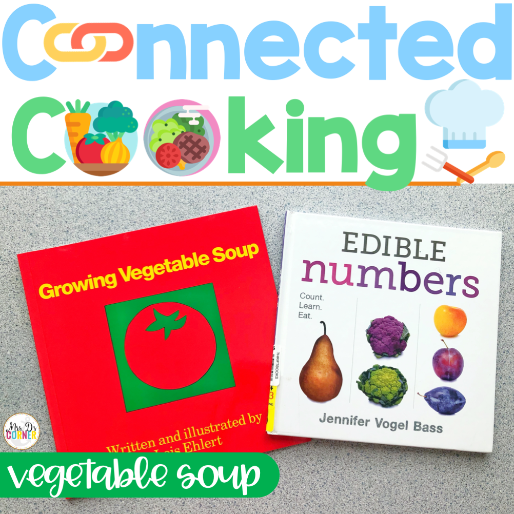 Connected Cooking Veggies Unit 2 | Interactive Read Aloud, Visual Recipe + More!