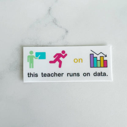 This Teacher Runs on Data Sticker