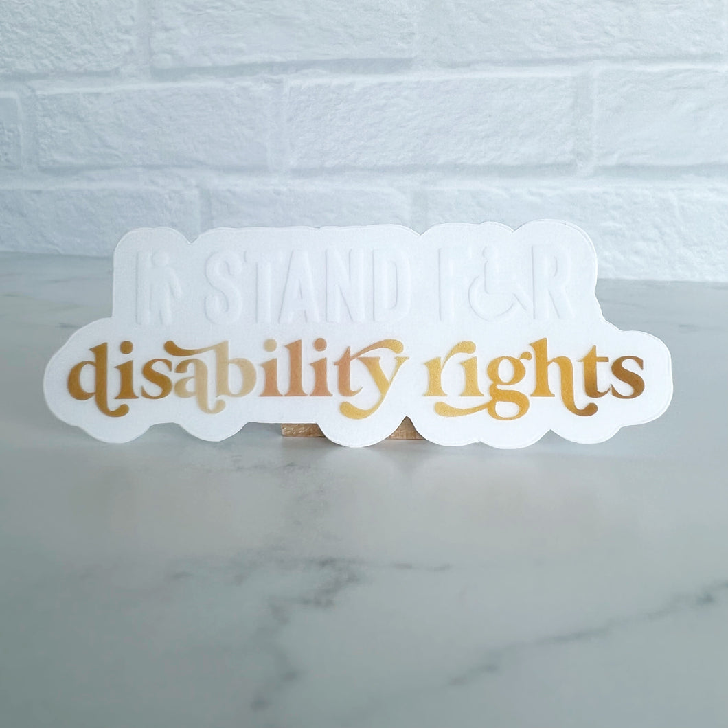 I Stand for Disability Rights Clear Sticker