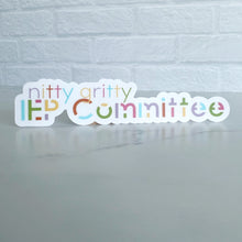 Load image into Gallery viewer, Nitty Gritty IEP Committee Clear Sticker