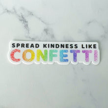 Load image into Gallery viewer, Spread Kindness Like Confetti Clear Sticker