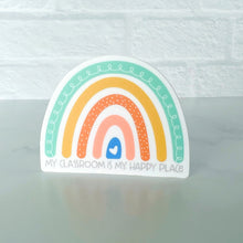 Load image into Gallery viewer, My Classroom is My Happy Place Rainbow Sticker