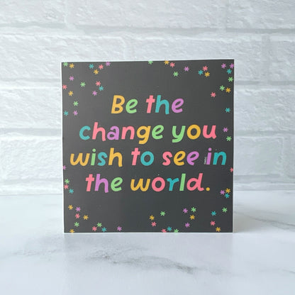 Be the Change You Wish to See in the World Sticker