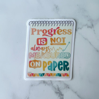 Progress is Not Always Measured on Paper Sticker