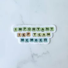 Load image into Gallery viewer, Important IEP Team Member Sticker