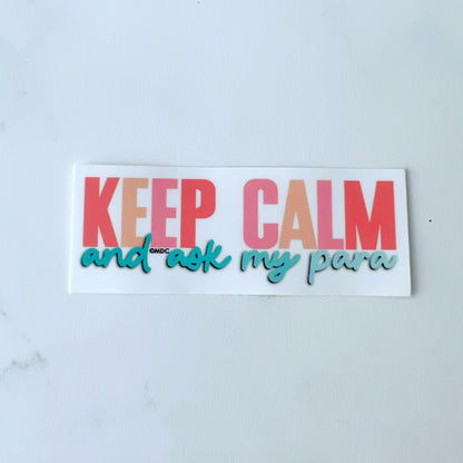 Keep Calm and Ask My Para Sticker