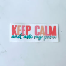 Load image into Gallery viewer, Keep Calm and Ask My Para Sticker