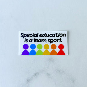 Special Education is a Team Sport Sticker