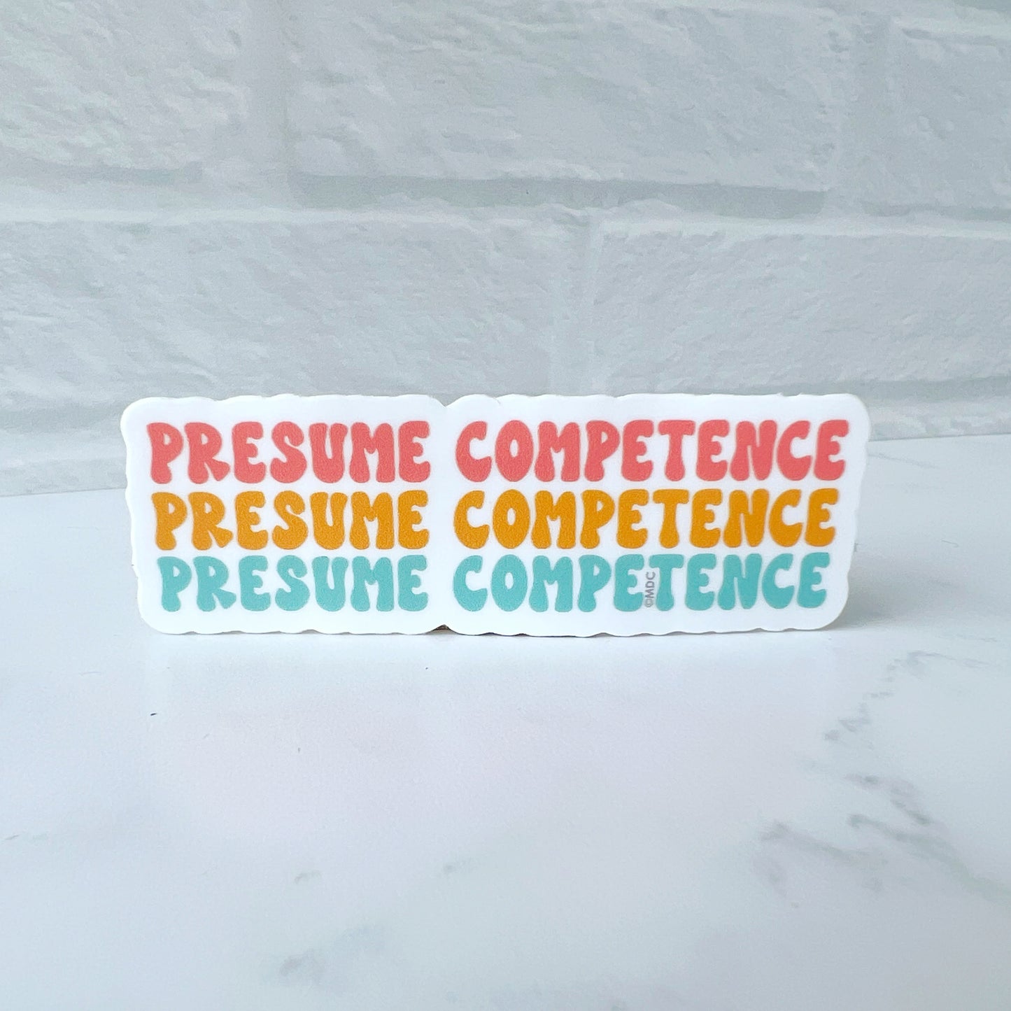 Presume Competence Sticker