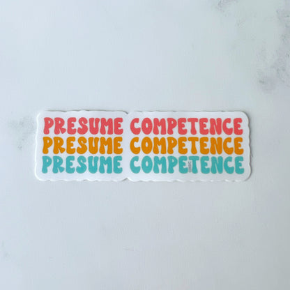 Presume Competence Sticker