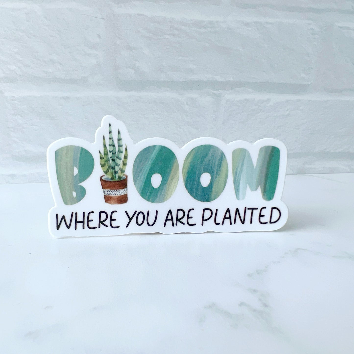 Bloom Where You Are Planted Sticker